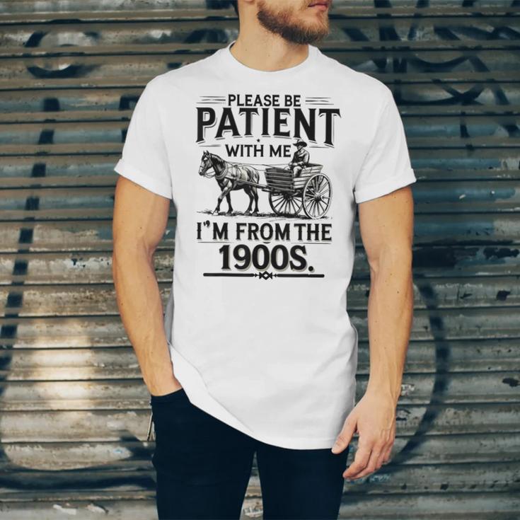 Funny Fathers Day Funny Please Be Patient I'm From The 1900s Unisex Jersey T-Shirt
