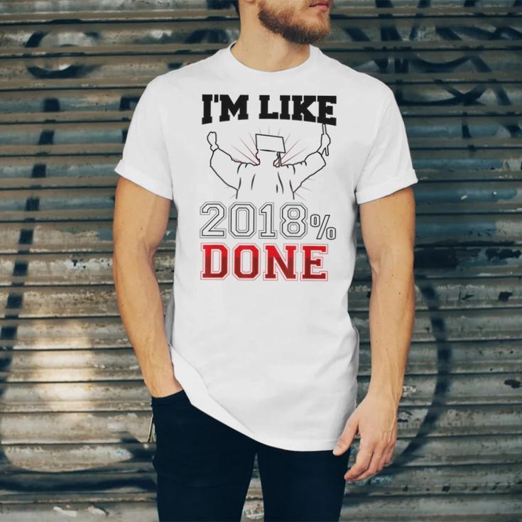 GraduationShirt I'm Like 2018 Done Class Of Unisex Jersey T-Shirt