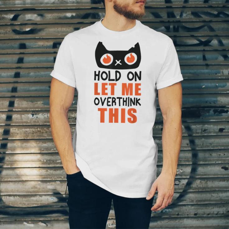 Hold On Let Me Overthink This Anxiety Introvert Overthinking Unisex Jersey T-Shirt Hold On Let Me Overthink This Anxiety Introvert Overthinking Unisex Jersey T-Shirt