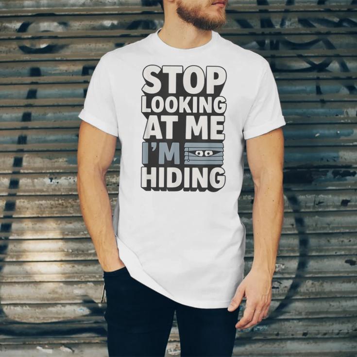 Humor For Introverts Stop Looking At Me I'm Hiding Graphic Unisex Jersey T-Shirt Humor For Introverts Stop Looking At Me I'm Hiding Graphic Unisex Jersey T-Shirt