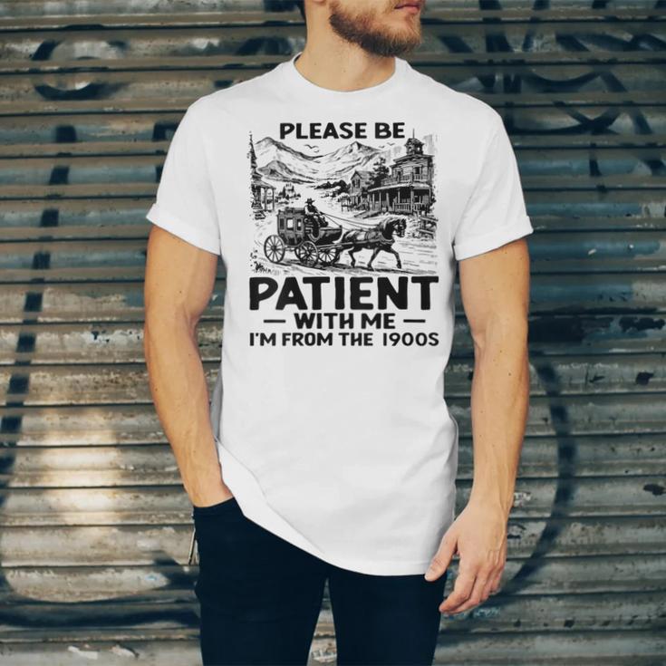 I'm From The 1900s Please Be Patient With Me Unisex Jersey T-Shirt
