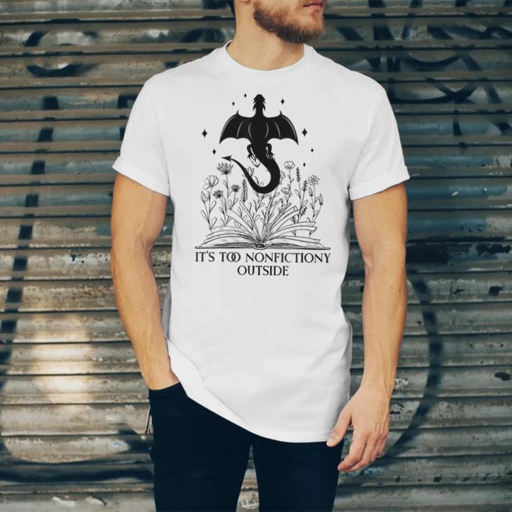 It's Too Nonfictiony Outside Book Dragon Reading Fantasy Era Unisex Jersey T-Shirt