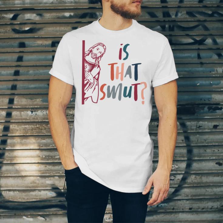 Jesus God Smut Reader Smut Reading Book Is That Smut Unisex Jersey T-Shirt