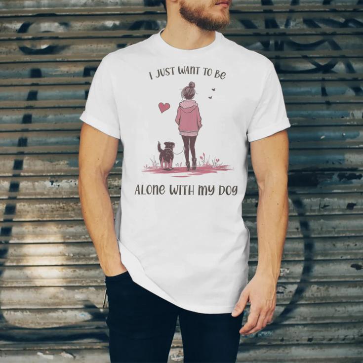 I Just Want To Be Alone With My Dog For Introvert Dog Mom Unisex Jersey T-Shirt