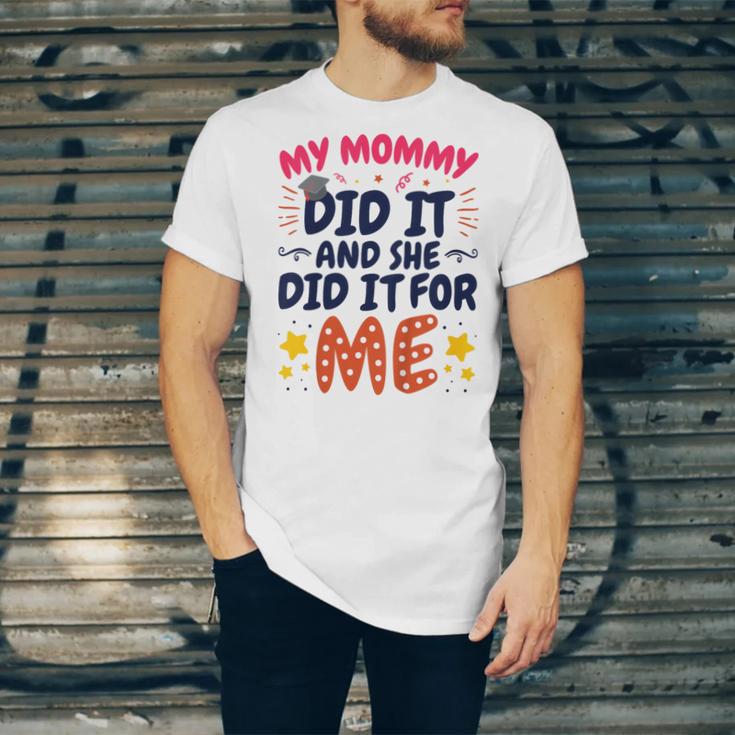 Kids My Mommy Did It Graduation Mom Graduate Unisex Jersey T-Shirt