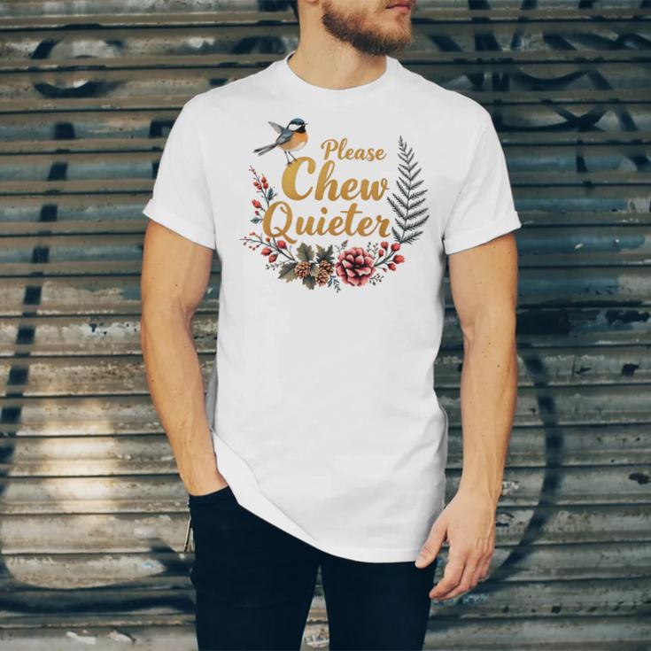Please Chew Quieter Sarcastic Introvert Humor Unisex Jersey T-Shirt Please Chew Quieter Sarcastic Introvert Humor Unisex Jersey T-Shirt