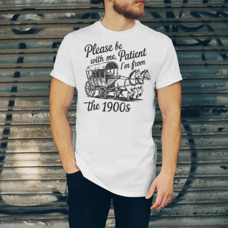 Please Be Patient With Me I'm From The 1900s Funny Unisex Jersey T-Shirt