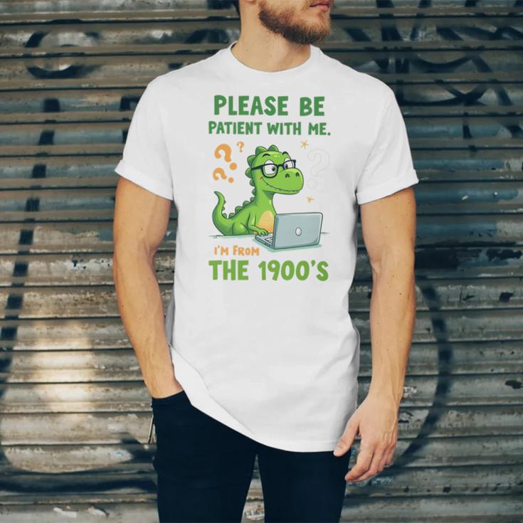Please Be Patient With Me I'm From The 1900s Soft Tee Premium Unisex Jersey T-Shirt