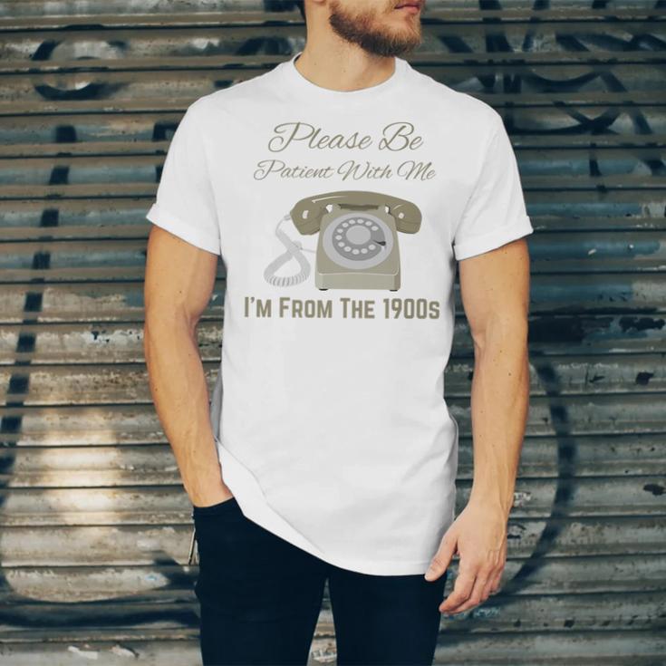Please Be Patient With Me I'm From The 1900s Telephone Premium Unisex Jersey T-Shirt Please Be Patient With Me I'm From The 1900s Telephone Premium Unisex Jersey T-Shirt