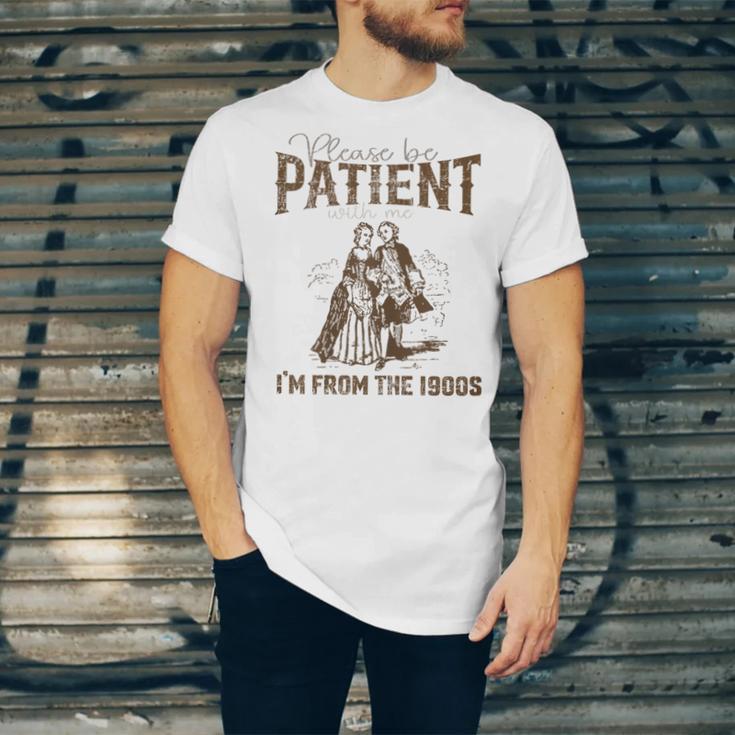 Please Be Patient Whith Me I'm From The 1900s Wife Husband Unisex Jersey T-Shirt