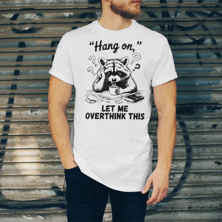 Raccoon Hang On Let Me Overthink This Introvert Unisex Jersey T-Shirt Raccoon Hang On Let Me Overthink This Introvert Unisex Jersey T-Shirt