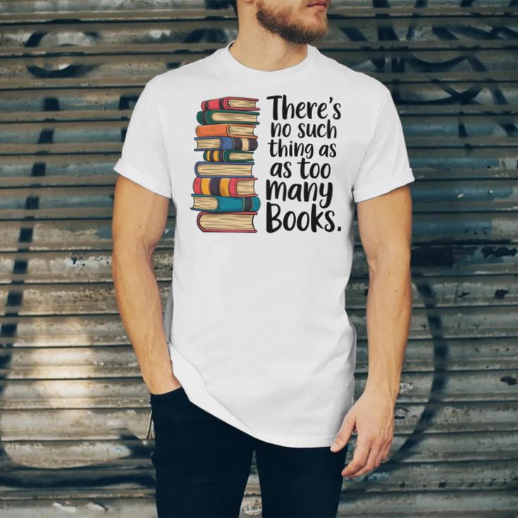 There Is No Such Thing As Too Many Books Book Lover Unisex Jersey T-Shirt