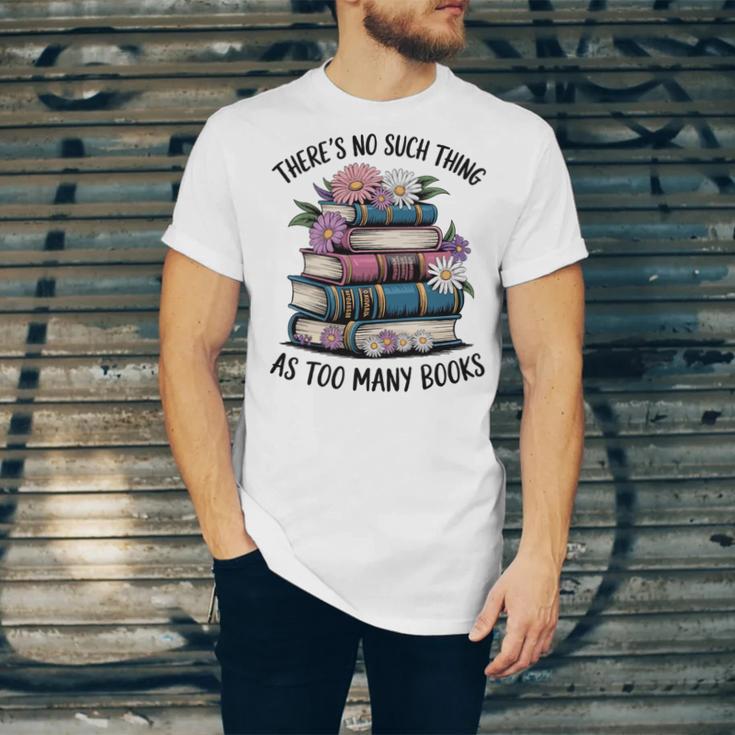 There Is No Such Thing As Too Many Books Lover Women Kids Unisex Jersey T-Shirt There Is No Such Thing As Too Many Books Lover Women Kids Unisex Jersey T-Shirt