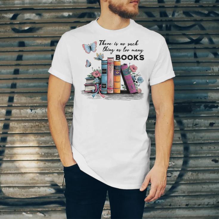 There Is No Such Thing As Too Many Books Reading Librarian Unisex Jersey T-Shirt