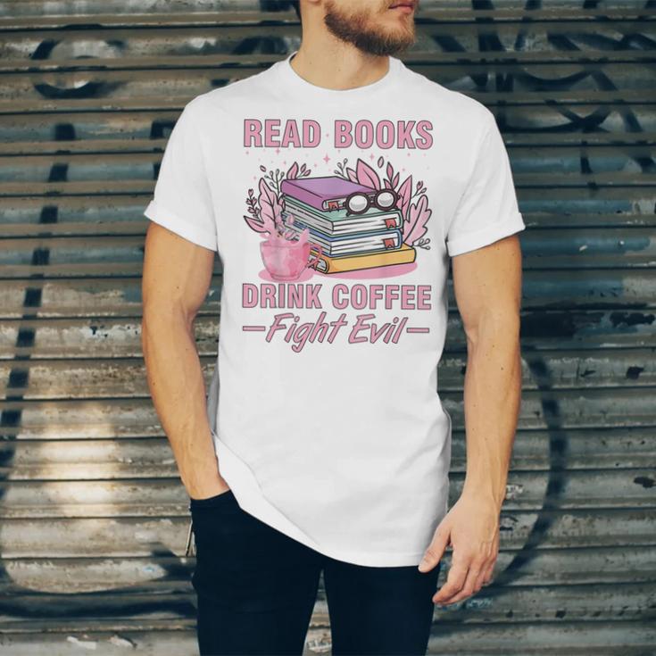 Read Books Drink Coffee Fight Evil Book Coffee Unisex Jersey T-Shirt