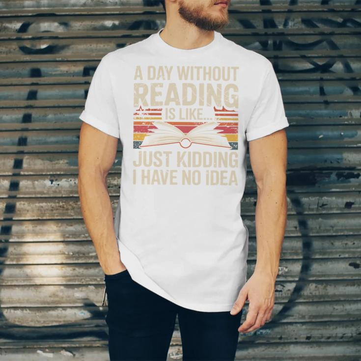 Retro A Day Without Reading Is Like Just Kidding Book Lover Unisex Jersey T-Shirt