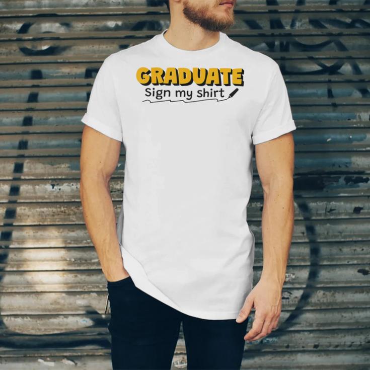 Sign My Shirt Graduate I Sign Sign School Graduation Unisex Jersey T-Shirt