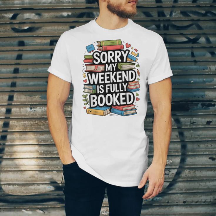 Sorry My Weekend Is Fully Booked Book Lovers Present Unisex Jersey T-Shirt