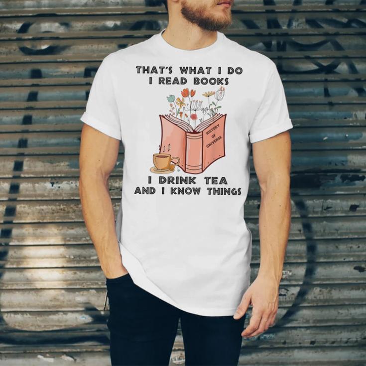 That's What I Do I Read Books I Drink Tea And I Know Things Unisex Jersey T-Shirt