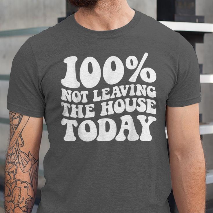 100 Not Leaving The House Today Introverts Unisex Jersey T-Shirt