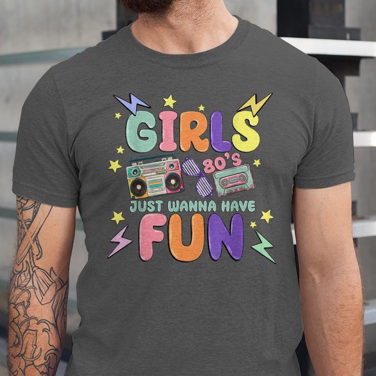 80's Girls Just Wanna Have Fun Nostalgia 1980s Unisex Jersey T-Shirt