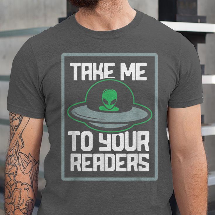 Alien Quote Take Me To Your Readers Sci-Fi Ufo Book Lover Unisex Jersey T-Shirt