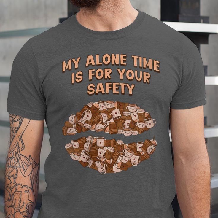 My Alone Time Is For Your Safety Coffee Lover Introvert Unisex Jersey T-Shirt