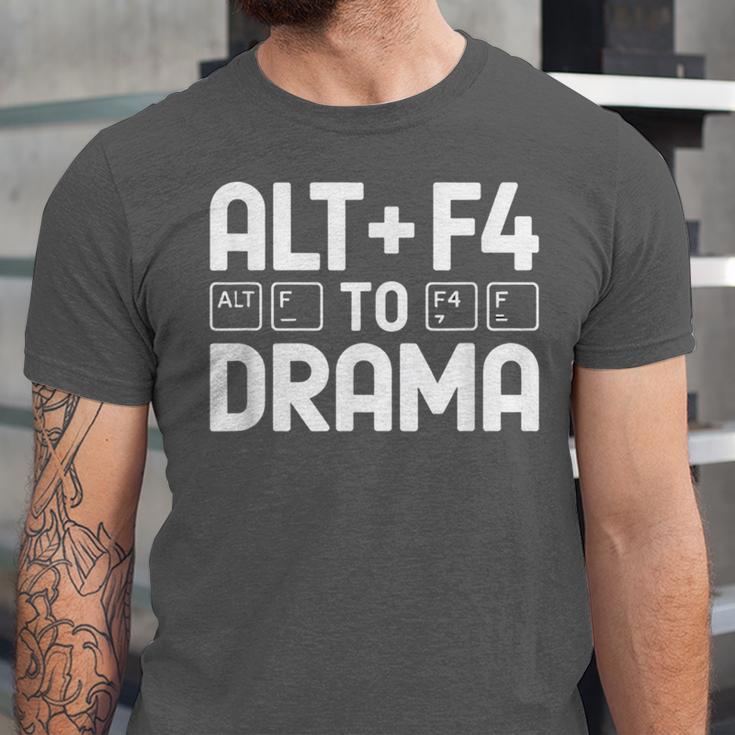 Alt F4 To Drama Gaming Introvert Tech Humor Unisex Jersey T-Shirt