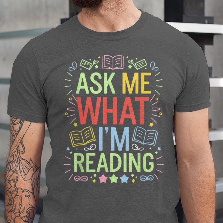 Ask Me What I'm Reading Bookworm Librarian Reader Unisex Jersey T-Shirt