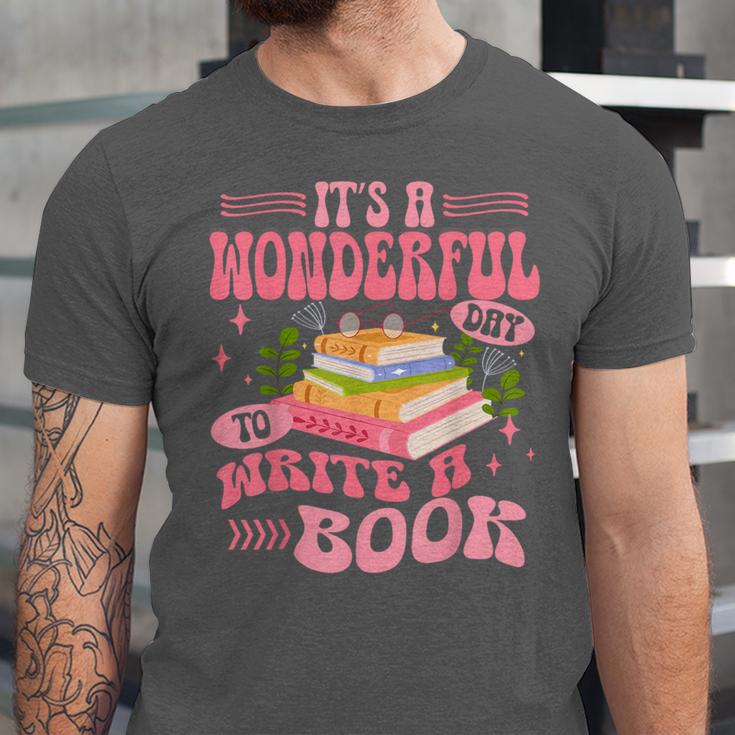 Author It's A Wonderful Day To Write A Book Unisex Jersey T-Shirt