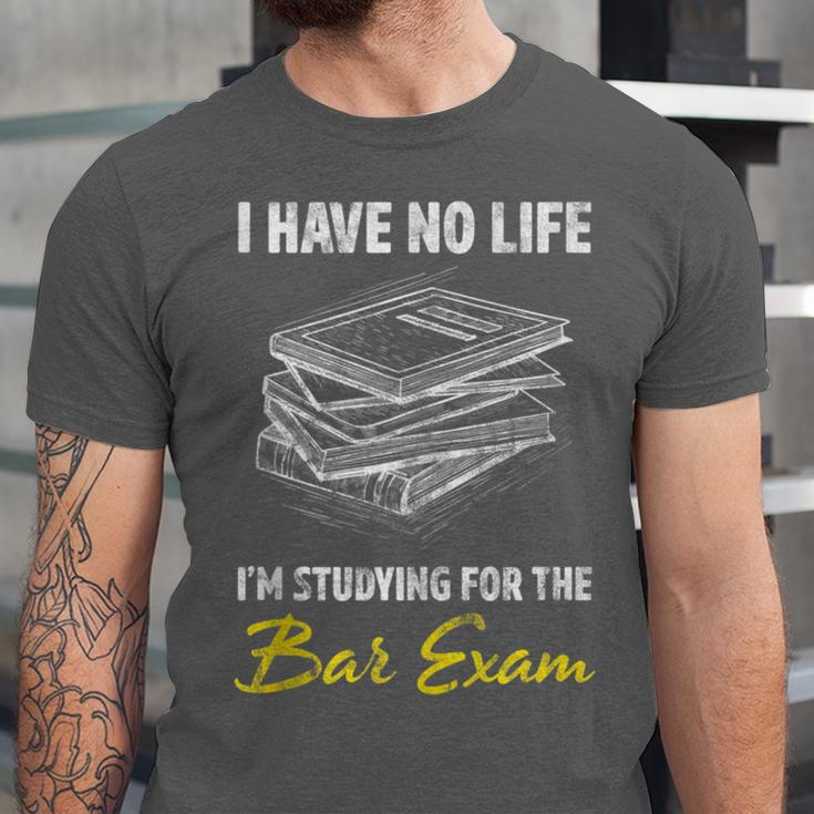 Bar Exam Law School Graduation I Have No Life Unisex Jersey T-Shirt