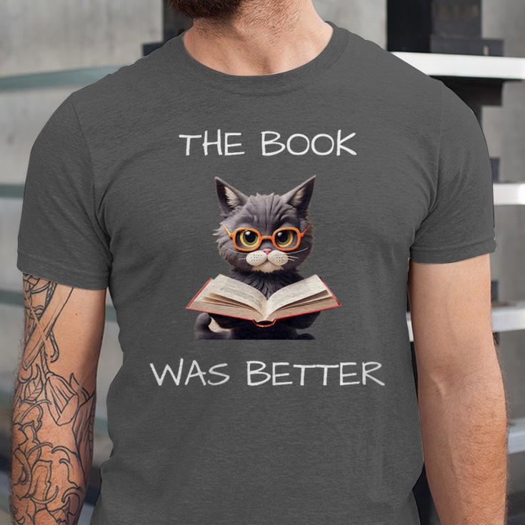 The Book Was Better Literature Teacher Reading Cat Lover Unisex Jersey T-Shirt
