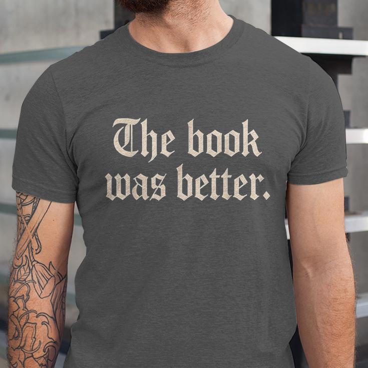 The Book Was Better Sarcastic Reader Statement Unisex Jersey T-Shirt