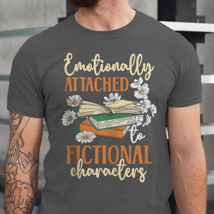 Book Lover Emotionally Attached To Fictional Characters Unisex Jersey T-Shirt