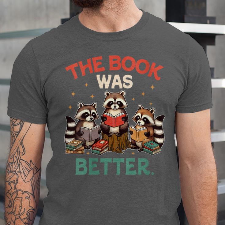 Book Lover Racoon Reading Bookish The Book Was Better Unisex Jersey T-Shirt Book Lover Racoon Reading Bookish The Book Was Better Unisex Jersey T-Shirt