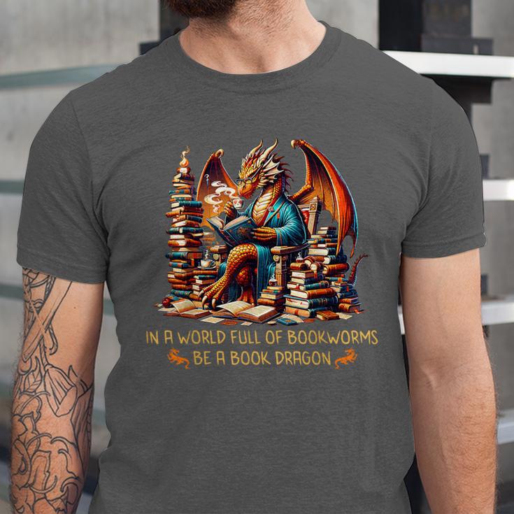 Book Lovers In A World Full Of Bookworms Be A Book Dragon Unisex Jersey T-Shirt
