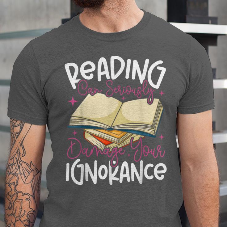 Book Reading Reading Can Seriously Damage Your Ignorance Unisex Jersey T-Shirt