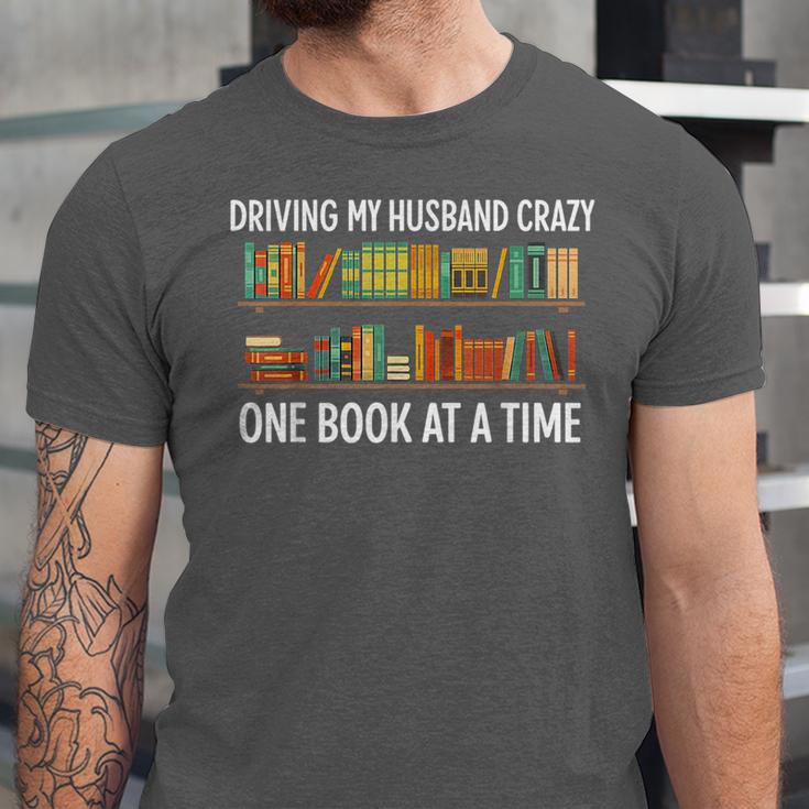 Bookcase Driving My Husband Crazy One Book At A Time Unisex Jersey T-Shirt