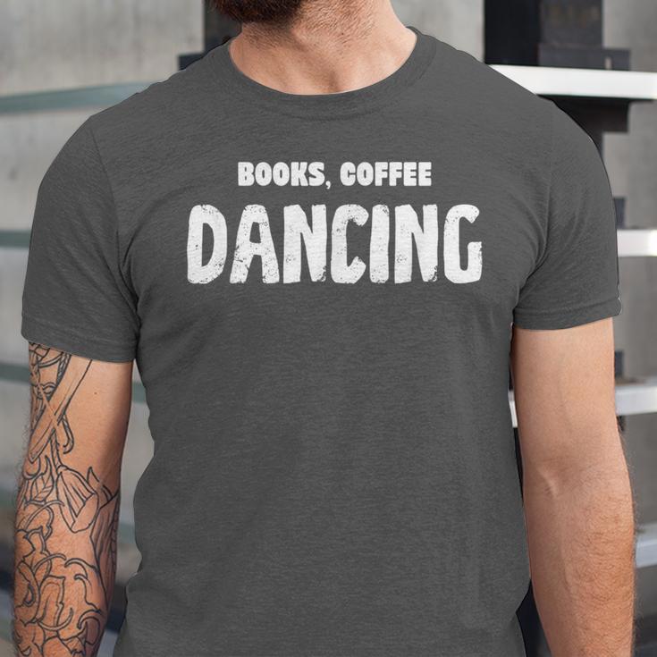 Books Coffee Dancing Unisex Jersey T-Shirt Books Coffee Dancing Unisex Jersey T-Shirt