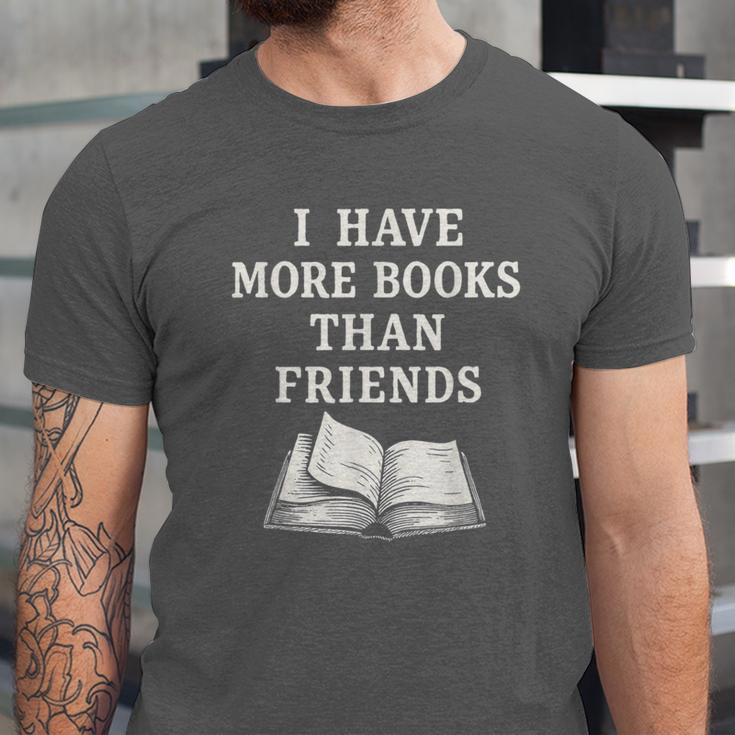 I Have More Books Than Friends Sarcastic Reader Introvert Unisex Jersey T-Shirt