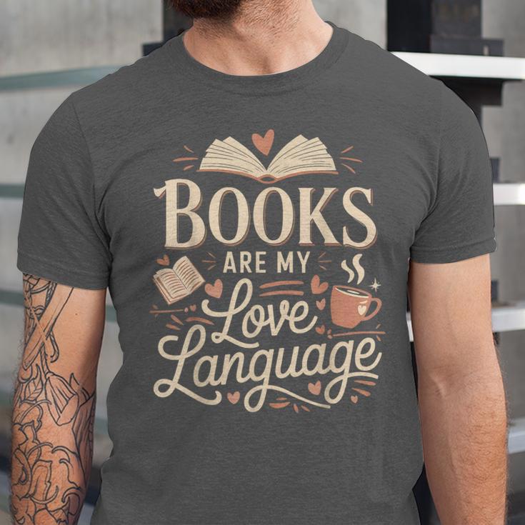 Books Are My Love Language Reader And Book Lover Bookworms Unisex Jersey T-Shirt