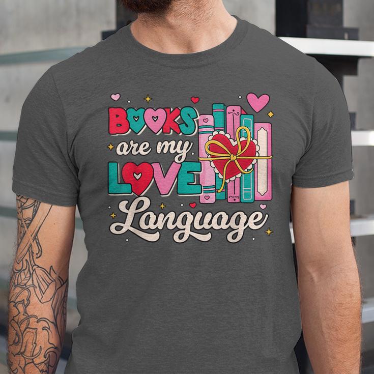 Books Are My Love Language Valentines Book Lover Librarian Unisex Jersey T-Shirt Books Are My Love Language Valentines Book Lover Librarian Unisex Jersey T-Shirt