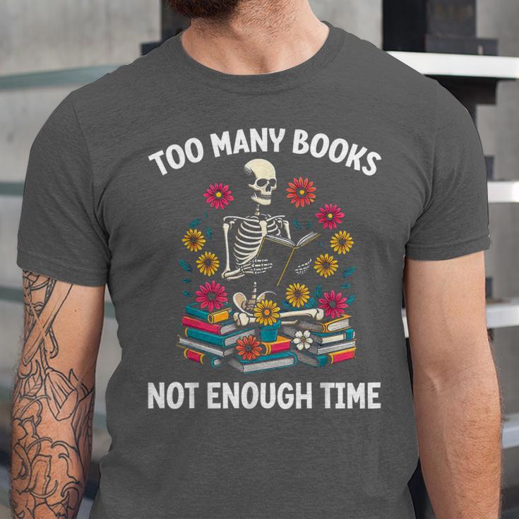 Too Many Books Not Enough Time Skeleton Flowers Reader Unisex Jersey T-Shirt