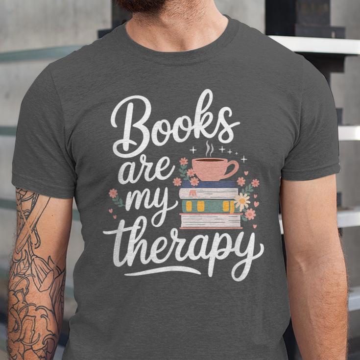 Books Are My Therapy Book Lover Coffee Books Flowers Bookish Unisex Jersey T-Shirt