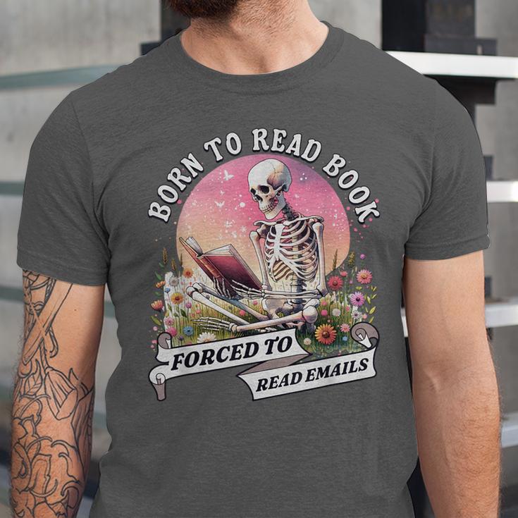 Born To Read Book Forced To Read Emails Skeleton Unisex Jersey T-Shirt Born To Read Book Forced To Read Emails Skeleton Unisex Jersey T-Shirt