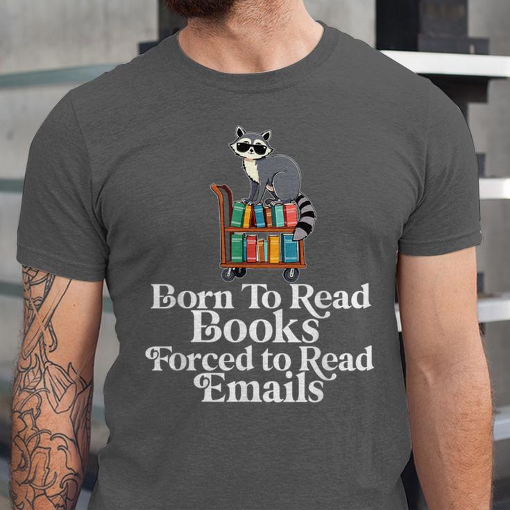 Born To Read Books Forced To Read Emails Book Lover Bookworm Unisex Jersey T-Shirt