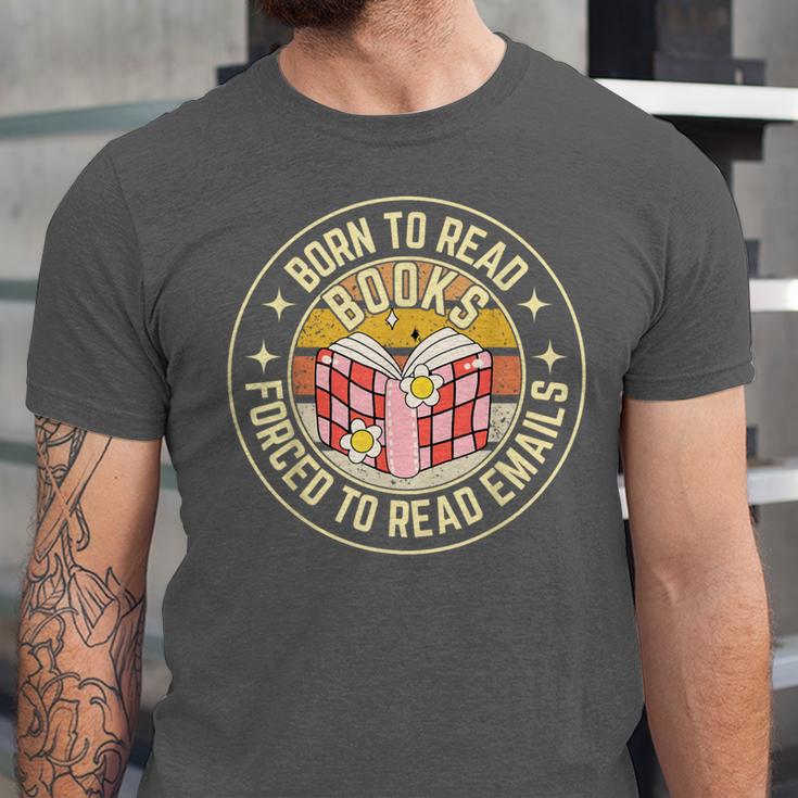 Born To Read Books Forced To Read Emails Book Lovers Unisex Jersey T-Shirt Born To Read Books Forced To Read Emails Book Lovers Unisex Jersey T-Shirt