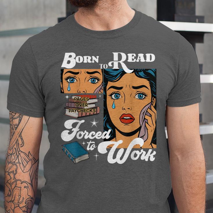Born-To Read Forced To Work Reading Book Lover Unisex Jersey T-Shirt