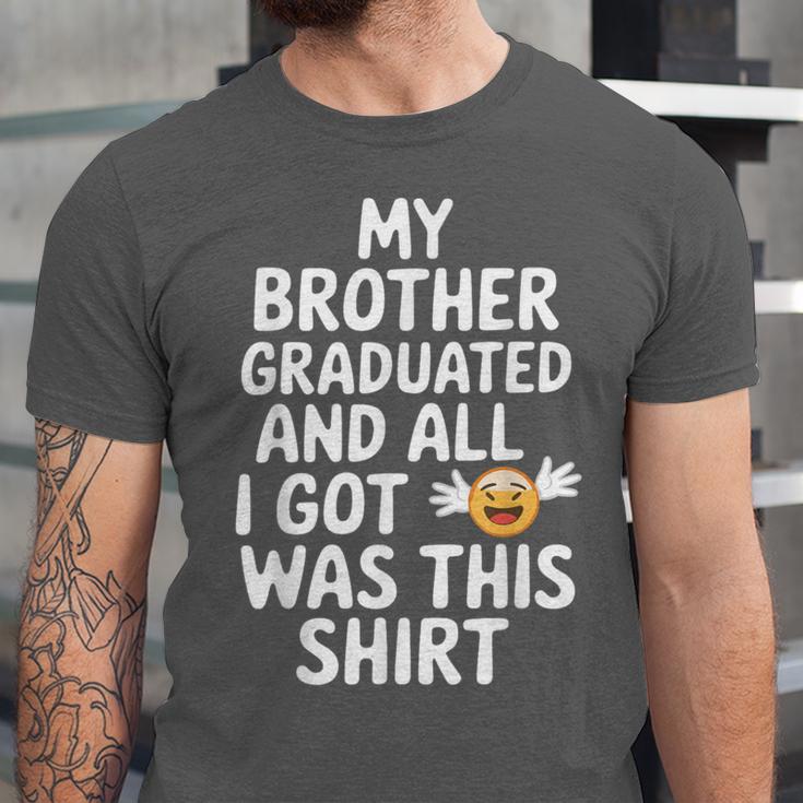My Brother Graduated Class Of 2025 Graduation Unisex Jersey T-Shirt