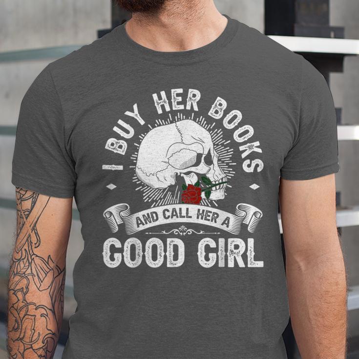 I Buy Her Books And Call Her A Good Girl Reading Book Lover Unisex Jersey T-Shirt I Buy Her Books And Call Her A Good Girl Reading Book Lover Unisex Jersey T-Shirt